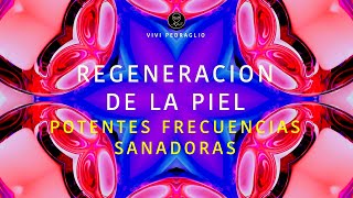 💎 REGENERACION DE LA PIEL 👽 POTENTES FRECUENCIAS SANADORAS [upl. by Ilrebmik725]