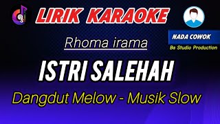 Istri Salehah Karaoke Nada Cowok  Slow  Rhoma Irama lirik lagu [upl. by Emmerich767]