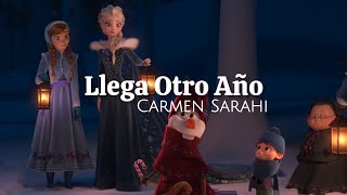 Llega Otro Año Frozen Letra  Carmen Sarahi [upl. by Itsirk481]