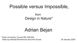 Adrian Bejan I Possible versus Impossible from Design in Nature [upl. by Anaytat330]