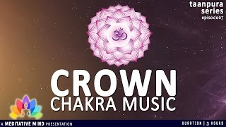 CROWN CHAKRA ACTIVATION  Chakra Meditation Balancing amp Healing Music  Taanpura Series M16CS3T7 [upl. by Enirok]