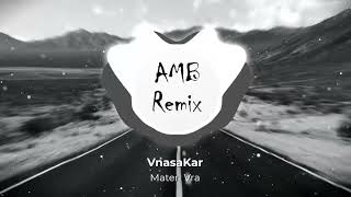 VnasaKar  Materi Vra AMB Remix [upl. by Phalan648]