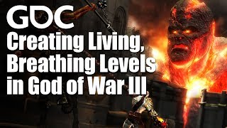 The Titans Creating Living Breathing Levels in God of War III [upl. by Osrick]