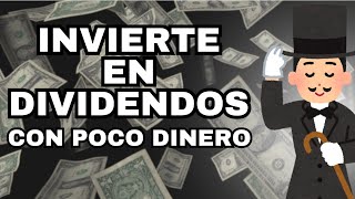 Cómo Invertir en Dividendos con POCO Dinero Tu Guía Rápida [upl. by Nenerb249]