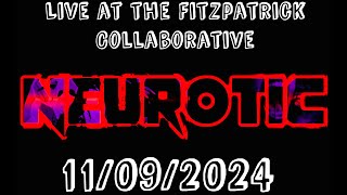 Neurotic Live at The Fitzpatrick Collaborative [upl. by Richelle]