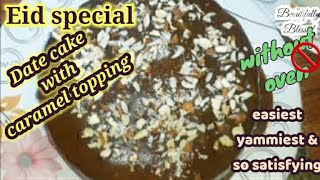 Eid special date cake with caramel topping  without oven cake recipe by beautifully blessed [upl. by Chute]