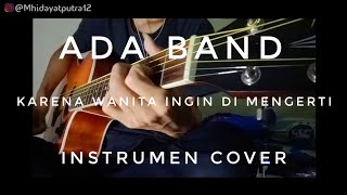 Ada band  Karena wanita ingin di mengerti instrumen cover [upl. by Aita436]