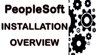 PeopleSoft Installation Overview [upl. by Charteris]