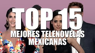 TOP 15 MEJORES TELENOVELAS MEXICANAS [upl. by Dnomse]