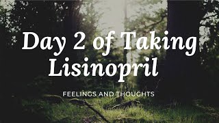 Day 2 on Lisinopril [upl. by Eadrahs]