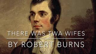 There Was Twa Wifes by Robert Burns poem recital amp video with subtitles [upl. by Eenyaj846]