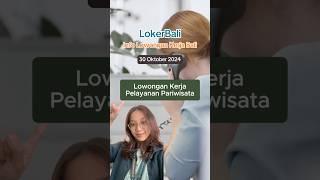 Loker terbaru di Bali Posisi Pelayanan Pariwisata lokerbali lowonganbali loker bali [upl. by Alimak50]