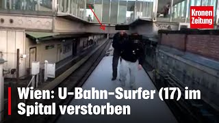 Wien UBahnSurfer 17 im Spital verstorben  kronetv NEWS [upl. by Earazed]