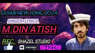 MDin Atish New Song 2024  Gujjari New Song 2024 [upl. by Lankton]