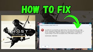 Fix A problem has occurred with your display driver 0x887A002B In Ghost of Tsushima DIRECTORS CUT [upl. by Gotcher452]