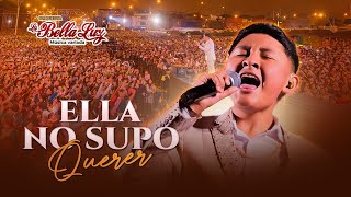 La Bella Luz  Ella No Supo Querer Video Oficial [upl. by Adym]