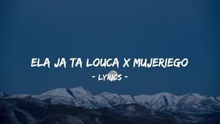 Ela Ja Ta Louca X Mujeriego Remix Lyrics [upl. by Pilloff]