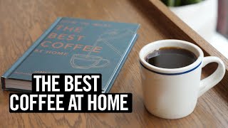 How To Make The Best Coffee At Home [upl. by Middle]