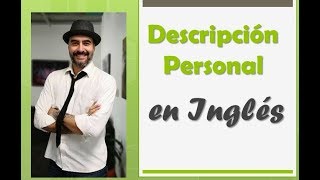 Como hacer una descripcion personal en INGLÉS [upl. by Trahurn]