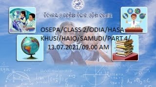 OSEPACLASS 2ODIAHASA KHUSIHAIO SAMUDIPART 4130720210900 AM [upl. by Nevram99]