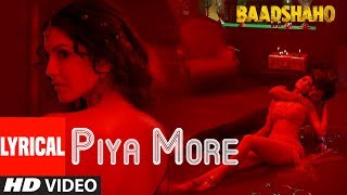 Piya More Song With Lyrics  Baadshaho  Emraan Hashmi  Sunny Leone  Mika Singh Neeti Mohan [upl. by Thurmann420]