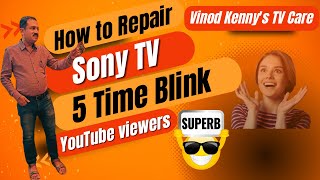 SONY LED TELEVISION 5 TIMES BLINK FAULT FIXING METHOD [upl. by Gun]