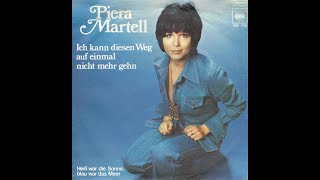 Piera Martell  Ich kann diesen Weg auf einmal nicht mehr gehn 1973 HD [upl. by Trinity]