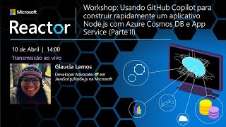 Workshop Usando GitHub Copilot para construir um app Nodejs com Azure Cosmos DB e App Service [upl. by Boris]