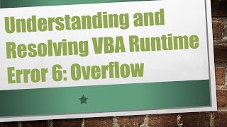 Understanding and Resolving VBA Runtime Error 6 Overflow [upl. by Elberfeld501]