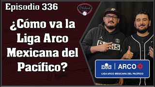 quotEpisodio 336 ¿Cómo va la Liga Arco Mexicana del Pacíficoquot Podcast béisbol [upl. by Niattirb]