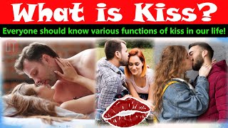 What is a kiss  What is the meaning of a kiss  Various functions of a kiss [upl. by Tloh17]