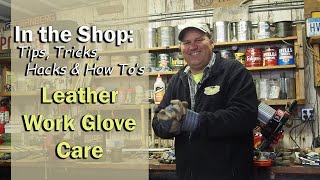 LEATHER WORK GLOVE CARE In the Shop Tips Tricks Hacks amp How Tos from The Workshop at The Gardens [upl. by Congdon]