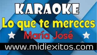 Lo que te mereces María José Karaoke y Midi HD [upl. by Llennej]