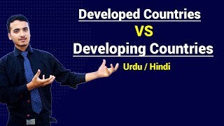 Developed Country amp Developing Country  Differences with Examples  Urdu  Hindi [upl. by Maire54]