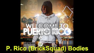 P Rico BrickSquad Bodies [upl. by Asilav932]