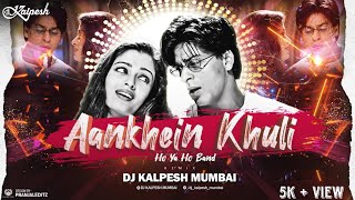 Aankhe khuli Ho ya ho Band  Remix DJ Kalpesh M  Udit Narayan  SRK  Mohabbatein [upl. by Vally]