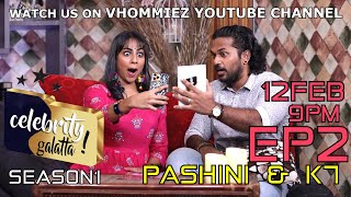 EP2 CELEBRITY GALATTA SEASON1  PASHINI amp KESAVAN [upl. by Duff]