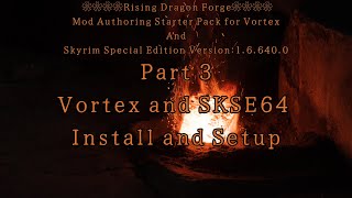 Part 3 🌸Vortex and SKSE64 Install and Setup🌸 [upl. by Sexton]