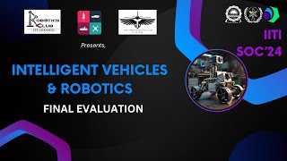 FINAL EVALUATION  INTELLIGENT VEHICLES amp ROBOTICS  IITI SoC24 [upl. by Fricke]