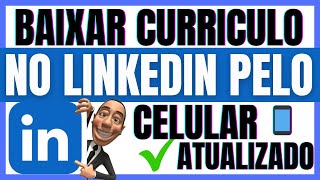 ✅COMO BAIXAR O CURRICULO NO LINKEDIN PELO CELULAR  BAIXAR CURRICULO LINKEDIN [upl. by Saundra]