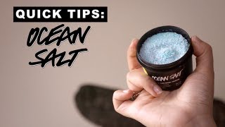 Lush Quick Tips Ocean Salt [upl. by Cower]