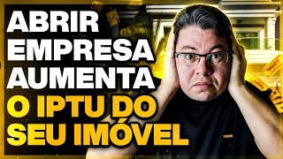 Abrir Empresa na Sua Casa Pode Aumentar seu IPTU [upl. by Bouchard]