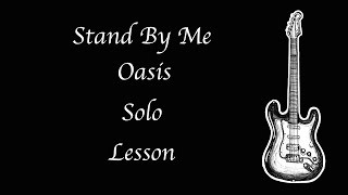 Stand By Me  Oasis  Intro SoloBridge Solo  Lesson [upl. by Mccutcheon]