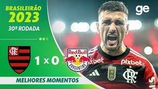 FLAMENGO 1 X 0 BRAGANTINO  MELHORES MOMENTOS  30ª RODADA BRASILEIRÃO 2023  geglobo [upl. by Aidekal]