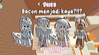 Pov percakapan robloxJudulBacon menjadi kaya part 3🌷👋🏻masukberanda berandayt roblox [upl. by Naujal570]