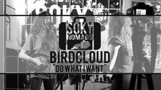 SOKY Nomads  Birdcloud  Do What I Want [upl. by Bale694]