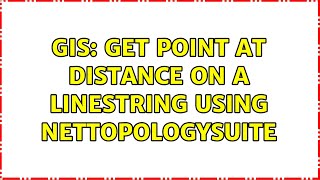 GIS Get Point at distance on a LineString using NetTopologySuite 2 Solutions [upl. by Imena503]