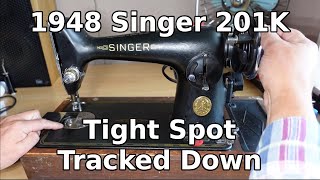 1948 Singer 201K  Tight Spot  Showing Fix [upl. by Icyac675]