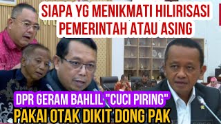 ANGGOTA DPR GERAM  PERINGATKAN MENTERI BAHLIL SOAL ISTILAH CUCI PIRING  PAKAI OTAK DIKIT DONG [upl. by Adlei983]