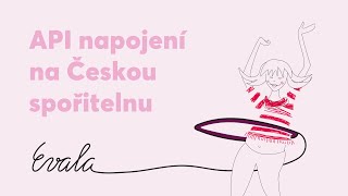 API napojení Evaly na Českou spořitelnu  Tipy a triky [upl. by Yttisahc]